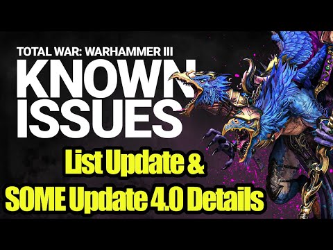 NEWS - CA Updated Their Known Issues List + Some Patch 4.0 Details - Total War Warhammer 3