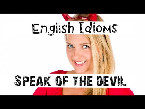 English Idioms - Speak of the devil