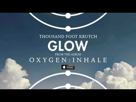 Thousand Foot Krutch: Glow (Official Audio)