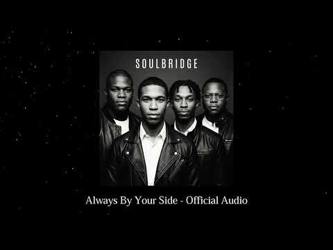 Soulbridge - Always By Your Side (Official Audio) | 90s R&B A Cappella