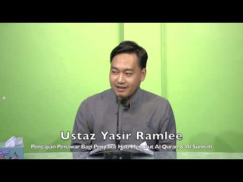 20221016 Ustaz Yasir Ramlee : Pengajian Penawar Bagi Penyakit Hati Menurut Al Quran & Al Sunnah