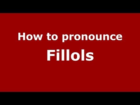 How to pronounce Fillols (French/France) - PronounceNames.com