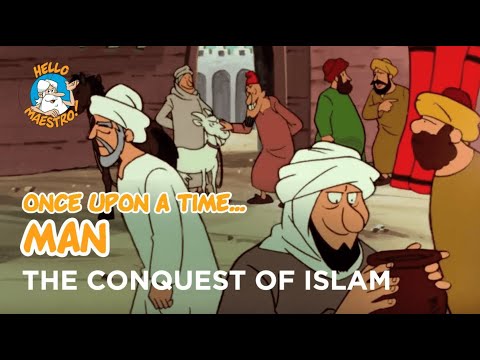 Once Upon a Time... Man - The conquest of islam - Hello Maestro