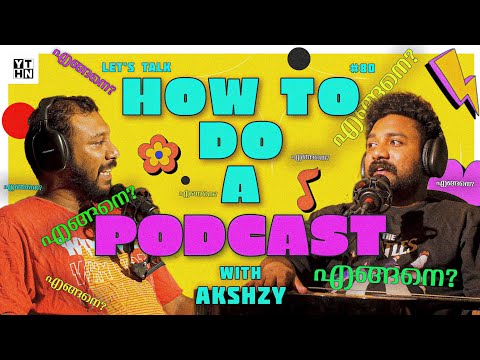 Akshzy / Shahim ( How to do Podcast ) Random Rant -  Y The Hell Not Malayalam Podcast #80 #podcast