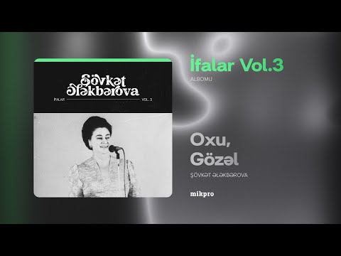 Şövkət Ələkbərova — Oxu, Gözəl (Rəsmi Audio)