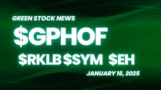 Green Stock News for January 16, 2025: Graphite One, Rocket Lab, Symbotic, EHang