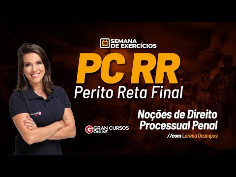 Concurso PC RR Perito Reta Final - Semana de exercícios |Direito Processual Penal com Lorena Ocampos