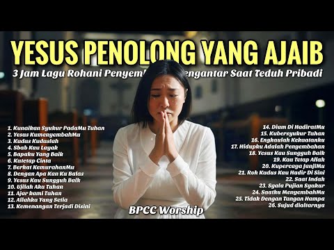 3 Jam Nonstop Lagu Rohani Penyembahan Pengantar Saat Teduh