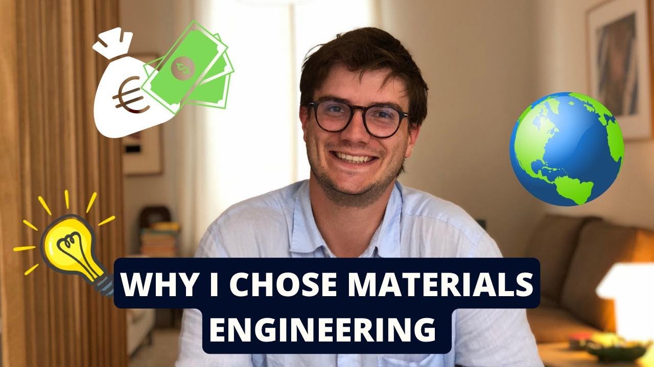 Why I chose Materials Engineering?