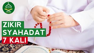 Download lagu ZIKIR SYAHADAT 7 KALI MERDU mp3