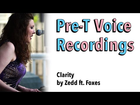 Pre-T Voice Recordings | Clarity by Zedd ft. Foxes (Acoustic)