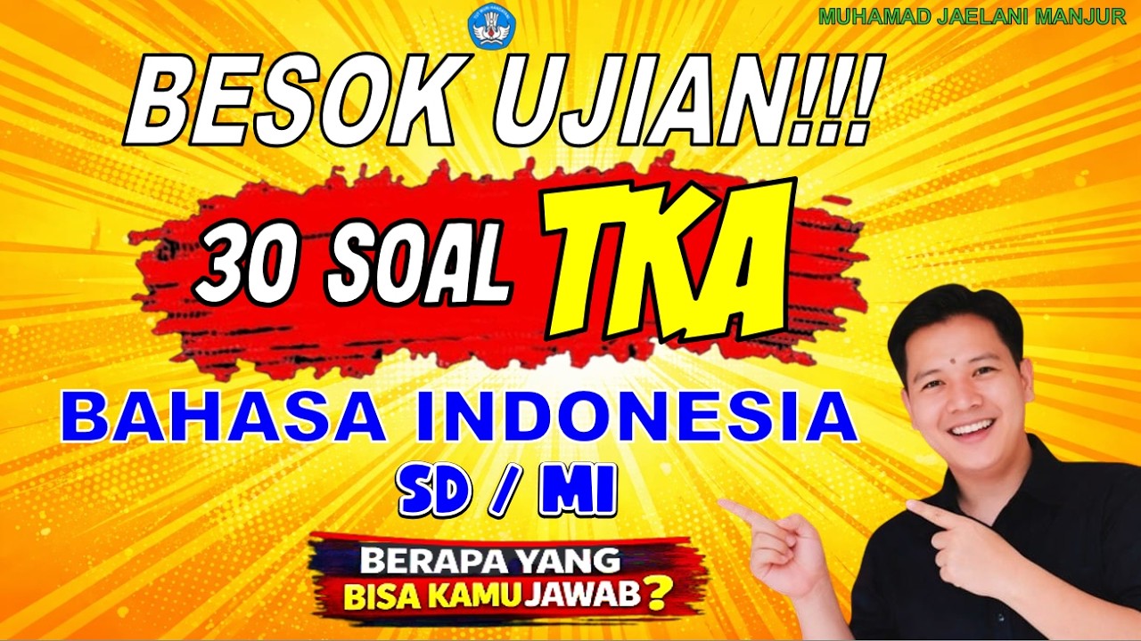 TOMORROW IS THE INDONESIAN LANGUAGE TKA EXAM FOR ELEMENTARY SCHOOL?! This Question Is Making You ...