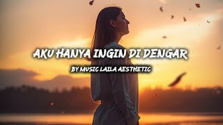 Download lagu Aku Hanya Ingin Di Dengar - Laila Aesthetic | Lirik Lagu mp3 Download lagu Aku Hanya Ingin Di Dengar - Laila Aesthetic | Lirik Lagu mp3