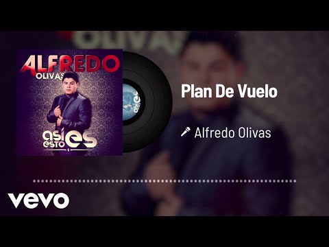 Alfredo Olivas - Plan De Vuelo (Audio)