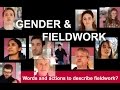 Words and actions to describe fieldwork - Episode 4 - Gender and Fieldwork