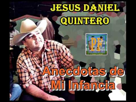 Jesus Daniel Quintero - Anecdotas de mi Infancia