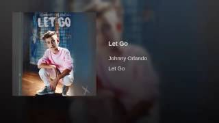 Johnny Orlando - Let Go (Audio)