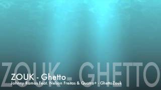 Johnny Ramos Feat. Nelson Freitas & Quatro Plus - Ghettozouk