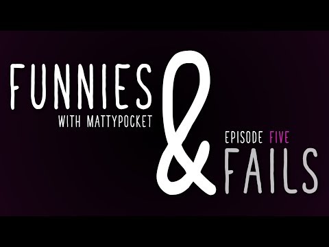 MattyPocket | Funnies & Fails - Episode 5
