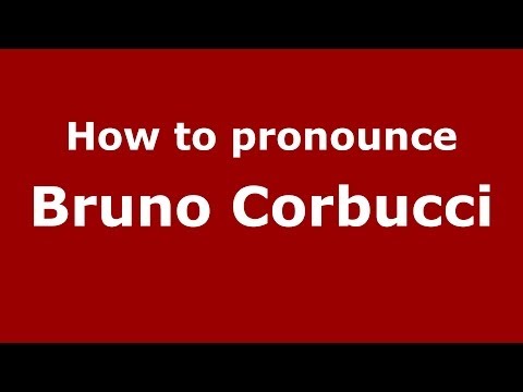 How to pronounce Bruno Corbucci (Italian/Italy) - PronounceNames.com