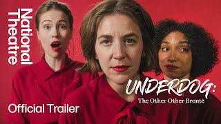 Underdog: The Other Other Brontë – Official National Theatre Trailer