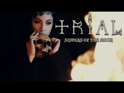 Trial - Sisters of the Moon (OFFICIAL VIDEO)