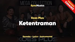Download lagu Koes Plus - Ketentraman | Karaoke - Lirik - Instrumental mp3