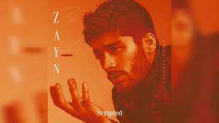 ZAYN - Scripted