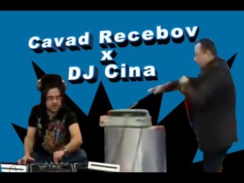 Cavad Recebov X DJ Cina