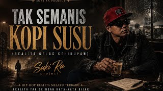 Download lagu TAK SEMANIS KOPI SUSU - REALITA GELAS KEHIDUPAN - HIP-HOP REALITA KEHIDUPAN (SUKI RA PROJECT) mp3