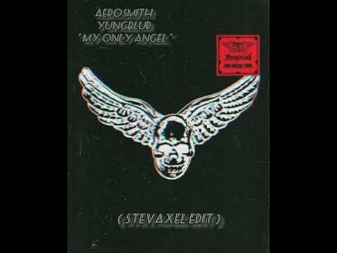 Aerosmith, YUNGBLUD - My Only Angel ( StevAxel Club Edit )