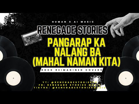 Renegade Stories - Pangarap Ka Na Lang Ba (Rock Reimagined)