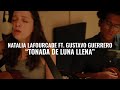 Natalia Lafourcade ft. Gustavo Guerrero - Tonada De Luna Llena | El Ganzo Session