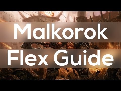 Malkorok Flex Guide - Siege of Orgrimmar Patch 5.4