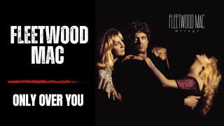 Fleetwood Mac, Only Over You (Vinyl Version)
