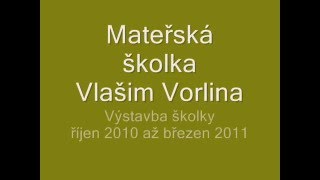 preview picture of video 'Stavba MŠ Vlašim Vorlina - říjen 2010 až březen 2011'