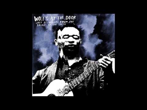 Wolf's At The Door - Lost Recordings From The Spirits Of The South (2010)