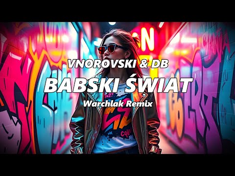 VNOROVSKI & DB - Babski Świat (Warchlak Remix)🔥🔥🔥