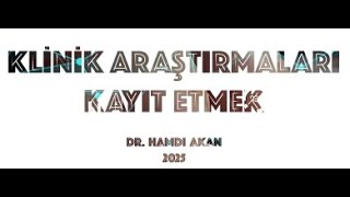 Klinik Araştırmaların Kayıt Edilmesi (Registration of Clinical Studies