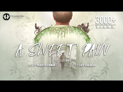 A SWEET PAIN | Telugu_Short-film_2021| Directed by Chris | Shiv Shankar | Praveen Kumar | TeamWork