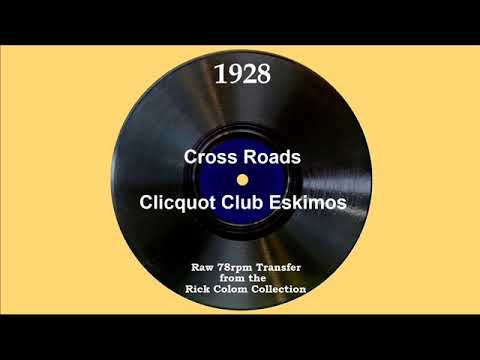 1928 Clicquot Club Eskimos - Cross Roads (Tom Stacks, vocal)