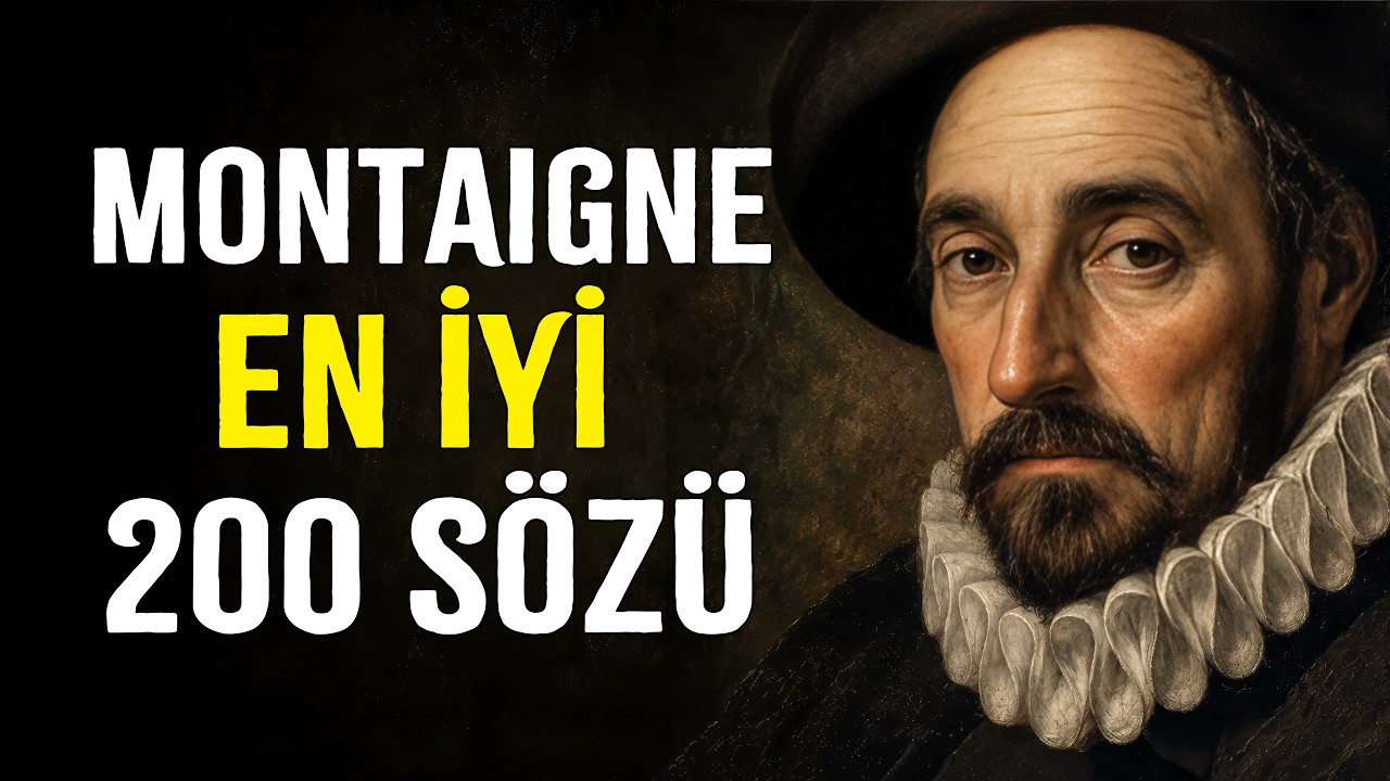 Denemeler'in Yazarı Montaigne'den Ufkunuzu Açacak İnanılmaz Sözler