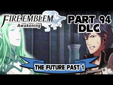 Fire Emblem: Awakening - Part 94: The Future Past 1 [$3.00 DLC]