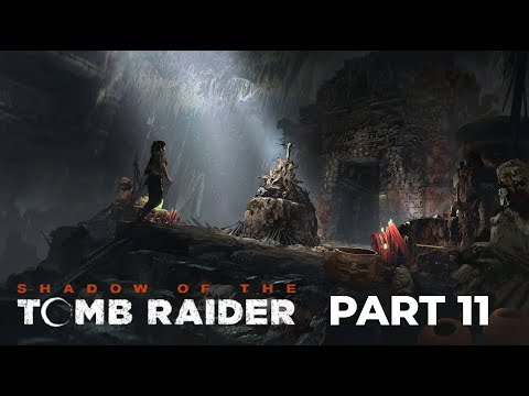 SHADOW OF THE TOMB RAIDER Gameplay Walkthrough Part 11 FULL GAME [4K 60FPS PC ULTRA] - No Commentary