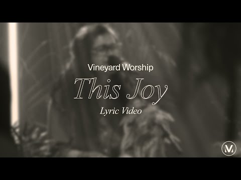 This Joy - Vineyard Worship (ft. Tina Colón Williams & Joshua Miller) [Lyric Video]