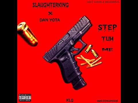 SLAUGHTER KING X DAN YOTA STEP TUH ME (HIGHLIFERECORDS246)