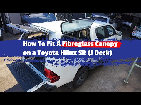 How To Fit A Fibreglass Canopy on a Toyota Hilux SR (J Deck)