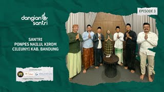 KESERUAN DANGIANG SANTRI EPISODE 3 BERSAMA SANTRI PONPES NAILUL KIROM CILEUNYI KAB. BANDUNG