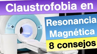 Claustrofobia en Resonancia Magnética - 8 consejos