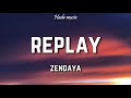 Zendaya - Replay (Lyrics)